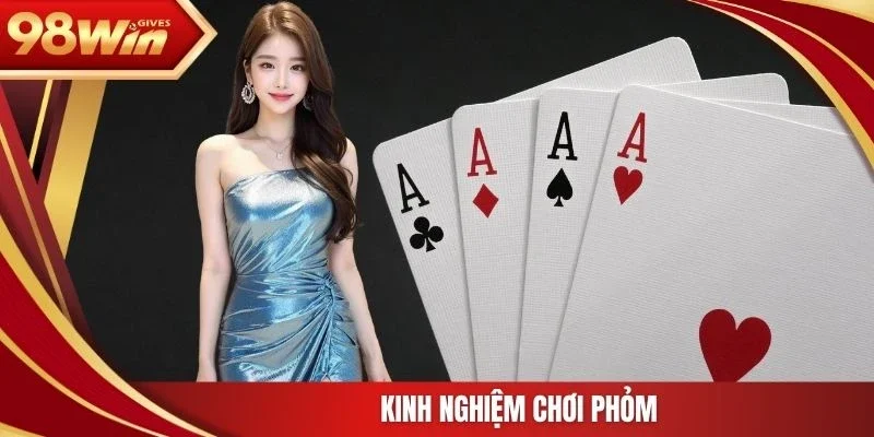 98win Bài Phỏm Kinh nghiệm chơi phỏm