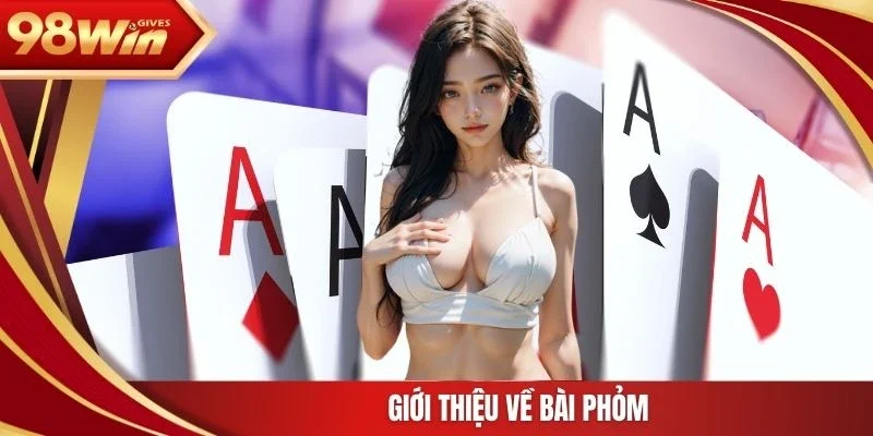 98win Bài Phỏm Giới thiệu về bài phỏm
