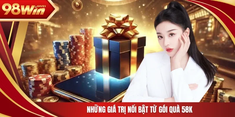 98win 98Win Tặng 58K Những giá trị nổi bật từ gói quà 58K