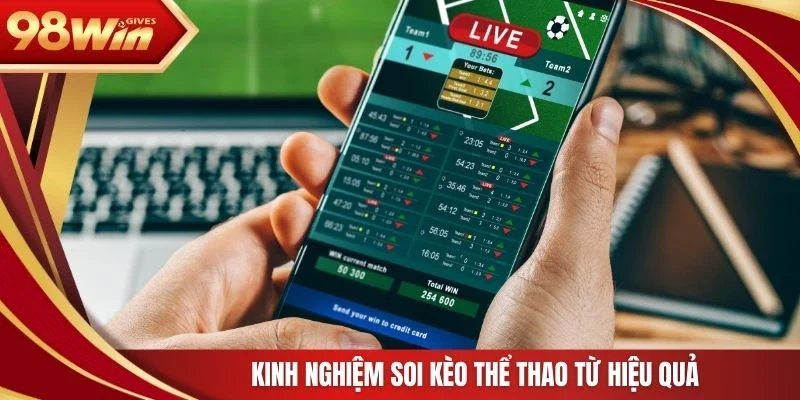 98win Soi kèo bóng đá Kinh nghiệm soi kèo thể thao từ hiệu quả