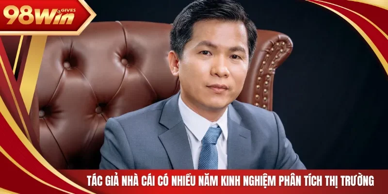 98win Tác Giả Tác giả nhà cái có nhiều năm kinh nghiệm phân tích thị trường